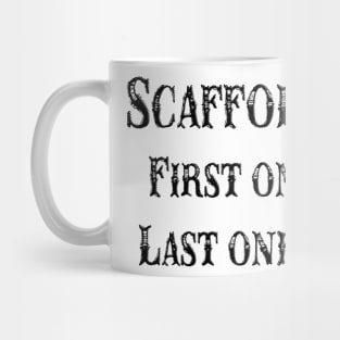 Scaffolders First Ones In/Last Ones out Mug